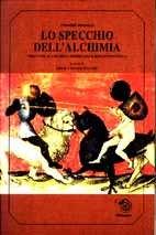 Lo specchio dell'alchimia. Trattati alchemici medioevali e rinascimentali - Giovanni Pontano,Arnaldo da Villanova,Denis Zacariae - copertina