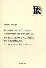 In principio lectionis Aristophanis praeludia-La prolusione al corso su Aristofane