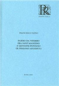Egidio da Viterbo, fra sant'Agostino e Giovanni Pontano (il Dialogo Aegidius) - Francesco Tateo - copertina