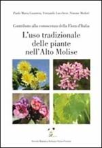 L' uso tradizionale delle piante nell'alto Molise. Contributo alla conoscenza della flora d'Italia