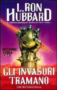 Missione terra. Vol. 1: Gli invasori tramano. - L. Ron Hubbard - copertina