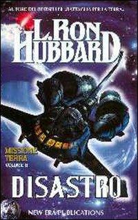 Missione terra. Vol. 8: Disastro - L. Ron Hubbard - copertina