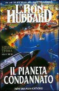 Missione terra. Vol. 10: Il pianeta condannato - L. Ron Hubbard - copertina