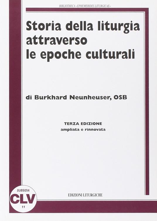 Storia della liturgia attraverso le epoche culturali - Burkhard Neunheuser - copertina