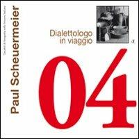 Paul Scheuermeier. Dialettologo in viaggio - Paul Scheuermeier - copertina