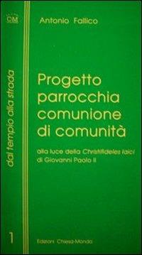 Progetto parrocchia comunione di comunità alla luce della «Christifideles laici» - Antonio Fallico - copertina