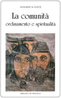 La comunità. Ordinamento e spiritualità - Adalbert de Vogüé - copertina