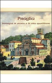 Praglia. Immagini di storia e di vita quotidiana - copertina
