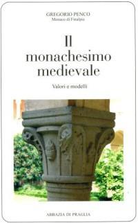 Il monachesimo medievale. Valori e modelli - Gregorio Penco - copertina
