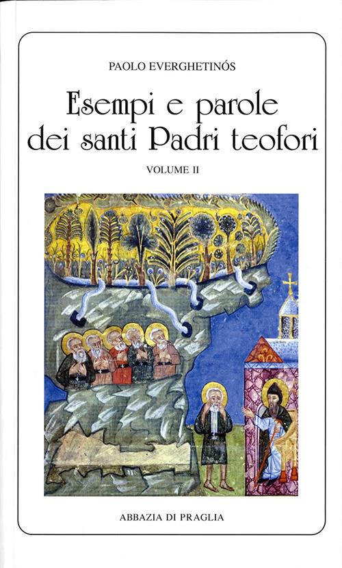 Esempi e parole dei santi padri teofori. Vol. 2 - Paolo Everghetinós - copertina