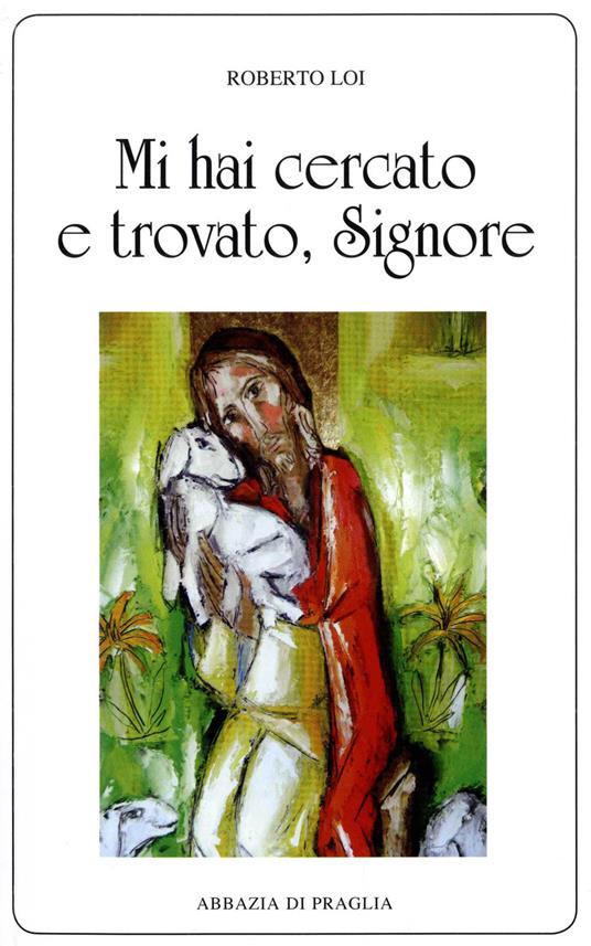 Mi hai cercato e trovato, Signore - Roberto Loi - copertina