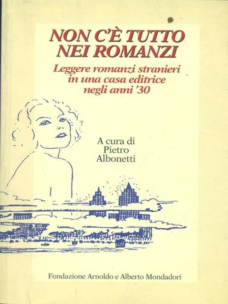 Non c'è tutto nei romanzi. Leggere romanzi stranieri in una casa editrice negli anni '30 - copertina