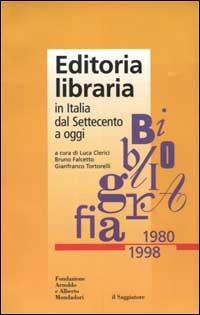 Editoria libraria in Italia dal Settecento a oggi. Bibliografia 1980-1998 - copertina