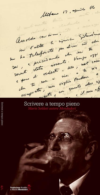 Scrivere a tempo pieno. Mario Soldati autore Mondadori - copertina