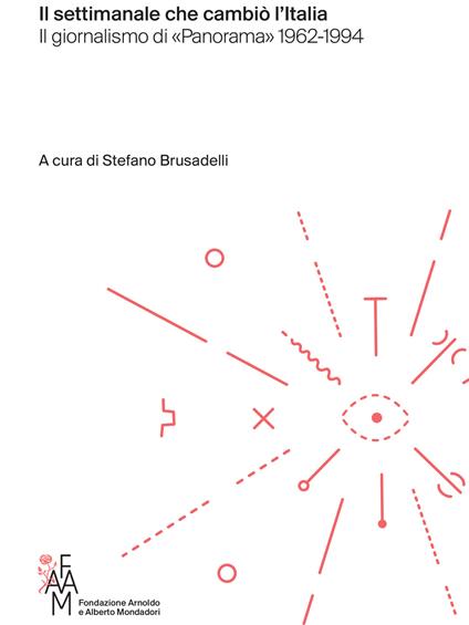 Il settimanale che cambiò l'Italia. Il giornalismo di «Panorama» 1962-1994 - copertina