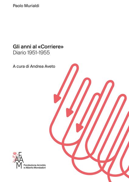 Gli anni al «Corriere». Diario 1951-1955 - Paolo Murialdi - copertina