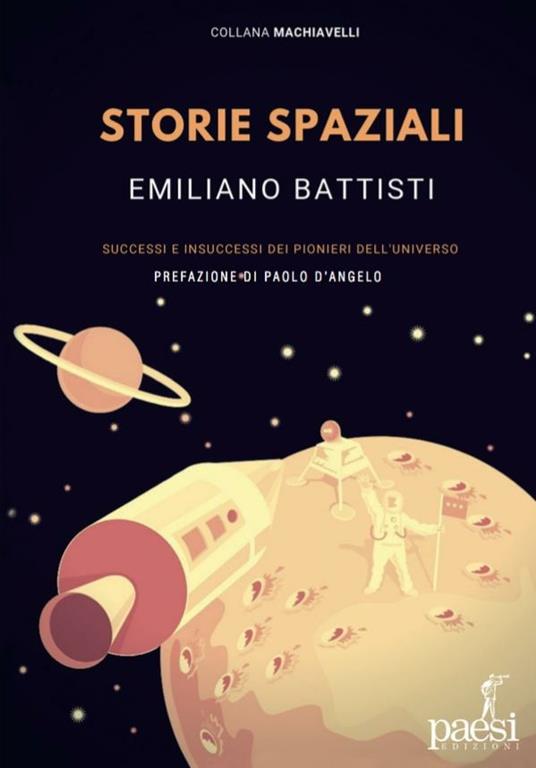 Storie spaziali. Successi e insuccessi dei pionieri dell'universo - Emiliano Battisti - ebook