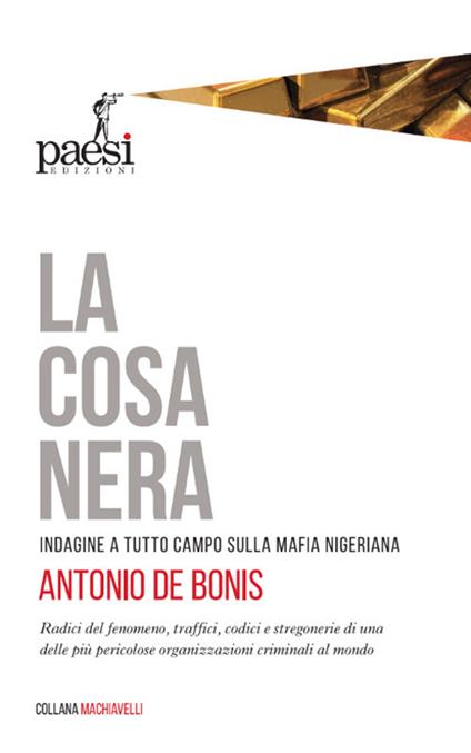 La cosa nera. Indagine a tutto campo sulla mafia nigeriana - Antonio De Bonis - copertina