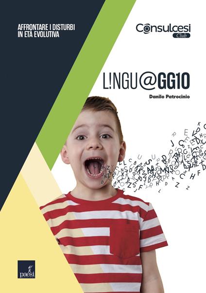 Linguaggio. Affrontare i disturbi in età evolutiva - Danilo Patrocinio - ebook