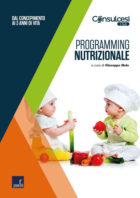 Programming nutrizionale. Dal concepimento ai 3 anni di vita - Giuseppe Mele - ebook