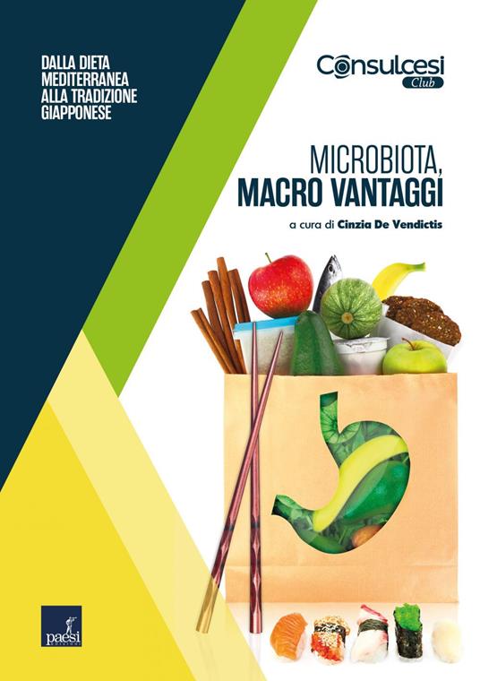 Microbiota, macro vantaggi. Dalla dieta mediterranea alla tradizione giapponese - Cinzia De Vendictis - ebook