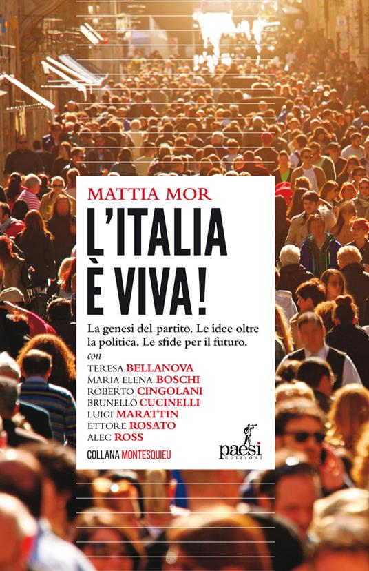 L' Italia è viva! La genesi del partito. Le idee oltre la politica. Le sfide per il futuro - Mattia Mor - ebook