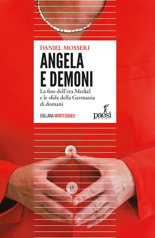 Angela e demoni. La fine dell'era Merkel e le sfide della Germania di domani - Daniel Mosseri - copertina