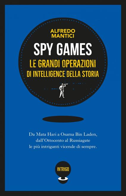 Spy games. Le più grandi operazioni d'intelligence della storia - Alfredo Mantici - ebook