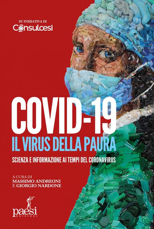 Covid-19. Il virus della paura. Scienza e informazione ai tempi del Coronavirus - Massimo Andreoni,Giorgio Nardone - ebook