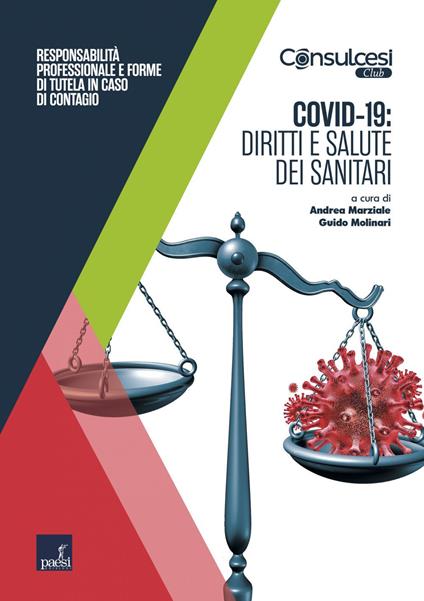 Covid-19: diritti e salute dei sanitari. Responsabilità professionale e forme di tutela in caso di contagio - Andrea Marziale,Guido Molinari - ebook