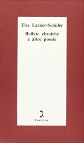 Ballate ebraiche e altre poesie - Else Lasker Schüler - 2