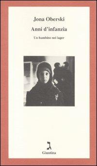 Anni d'infanzia. Un bambino nei lager - Jona Oberski - 2