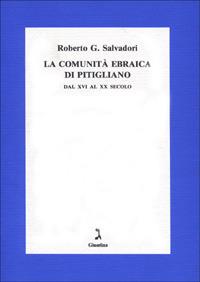 La comunità ebraica di Pitigliano dal XVI al XX secolo - Roberto G. Salvadori - copertina