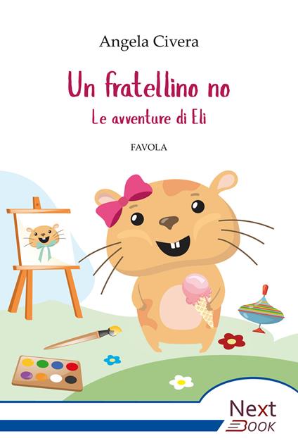 Un fratellino no. Le avventure di Eli - Angela Civera - ebook