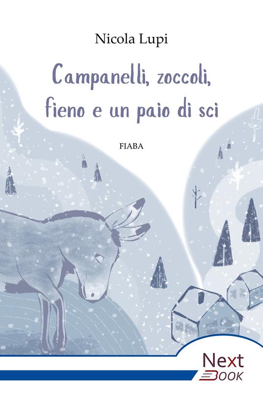 Campanelli, zoccoli, fieno e un paio di sci - Nicola Lupi - ebook