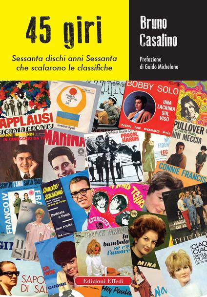45 giri. Sessanta dischi anni Sessanta che scalarono le classifiche - Bruno Casalino - copertina