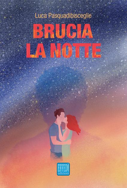 Brucia la notte - Luca Pasquadibisceglie - copertina