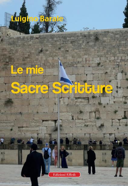 Le mie Sacre Scritture - Luigino Barale - copertina