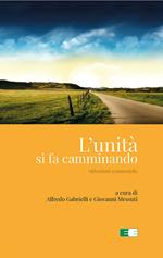 L'unità si fa camminando. Riflessioni ecumeniche