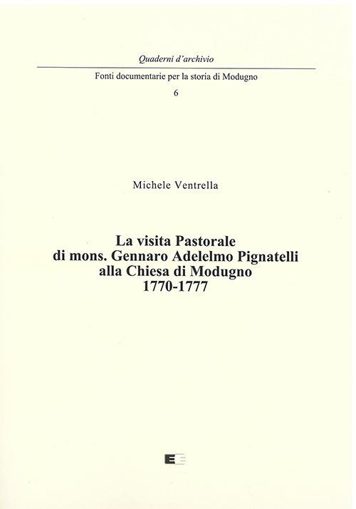 La visita pastorale di mons. Gennaro Adelelmo Pignatelli alla chiesa di Modugno 1770-1777 - Michele Ventrella - copertina