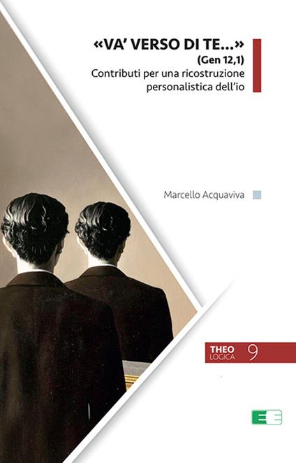 «Va' verso di te...» (Gen 12,1). Contributi per una ricostruzione personalistica dell’io - Marcello Acquaviva - copertina
