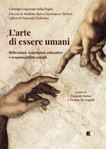 L' arte di essere umani. Riflessioni, esperienze educative e responsabilità sociali