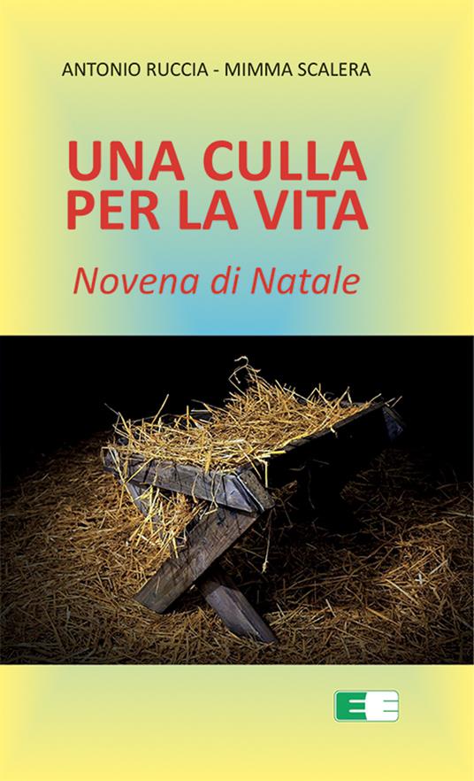 Una culla per la vita. Novena di Natale - Antonio Ruccia,Mimma Scalera - copertina