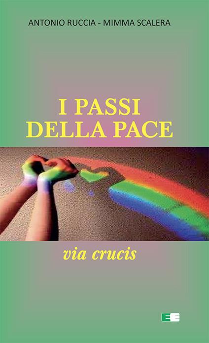 I passi della pace. Via Crucis - Antonio Ruccia,Mimma Scalera - copertina