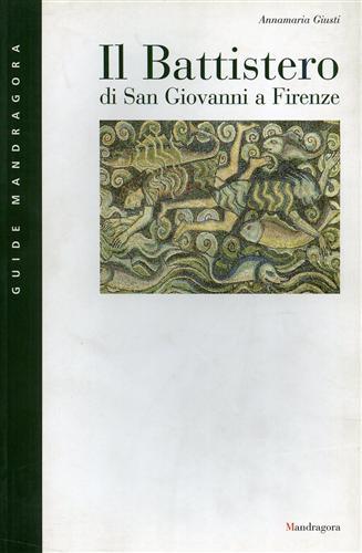 Il battistero di San Giovanni a Firenze - Annamaria Giusti - copertina