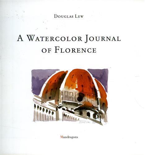 A Watercolor journal of Florence - Douglas Lew - copertina