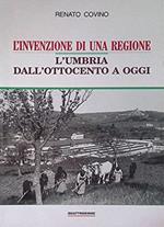 L' invenzione di una regione. L'Umbria dall'Ottocento a oggi