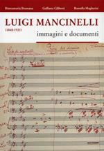 Luigi Mancinelli (1848-1921). Immagini e documenti