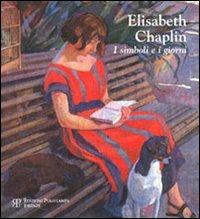 Elisabeth Chaplin. I simboli e i giorni. Ediz. illustrata - Giuliano Serafini - copertina