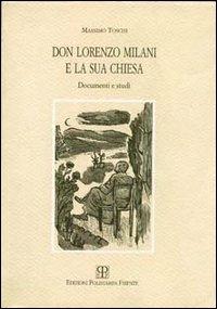 Don Lorenzo Milani e la sua Chiesa. Documenti e studi - Massimo Toschi - copertina